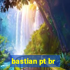 bastian pt br